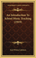 An Introduction to School Music Teaching (1919)