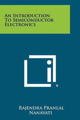 An Introduction to Semiconductor Electronics - Nanavati, Rajendra Pranlal