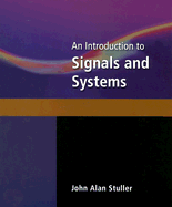 An Introduction to Signals and Systems: Applications in Neural Networks - Stuller, John