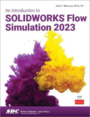 An Introduction to SOLIDWORKS Flow Simulation 2023 - Matsson, John E.