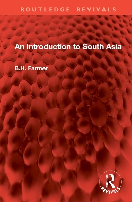 An Introduction to South Asia - Farmer, B H