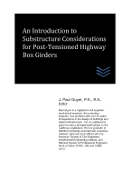 An Introduction to Substructure Considerations for Post-Tensioned Highway Box Girders