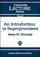 An Introduction to Superprocesses - Etheridge, Alison
