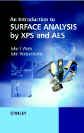 An Introduction to Surface Analysis by XPS and AES - Watts, John F, and Wolstenholme, John
