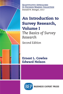 An Introduction to Survey Research, Volume I: The Basics of Survey Research - Cowles, Ernest L, and Nelson, Edward