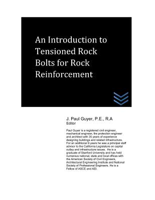 An Introduction to Tensioned Rock Bolts for Rock Reinforcement - Guyer, J Paul