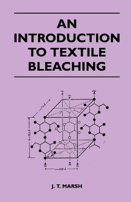 An Introduction to Textile Bleaching - Marsh, J T
