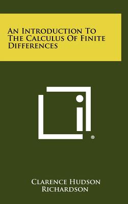 An Introduction To The Calculus Of Finite Differences - Richardson, Clarence Hudson