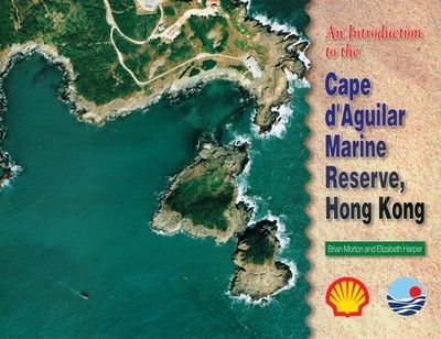 An Introduction to the Cape dAguilar Marine Reserve, Hong Kong - Morton, Brian