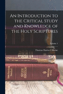 An Introduction to the Critical Study and Knowledge of the Holy Scriptures; Volume 4