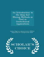 An Introduction to the Deep Soil Mixing Methods as Used in Geotechnical Applications - Scholar's Choice Edition