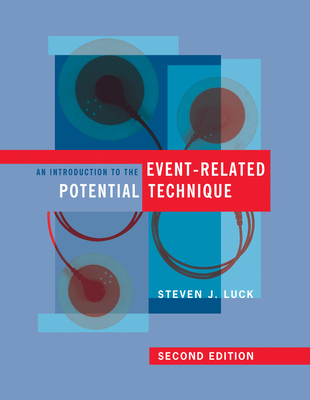 An Introduction to the Event-Related Potential Technique, Second Edition - Luck, Steven J