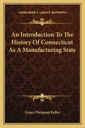 An Introduction to the History of Connecticut as a Manufacturing State