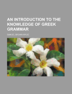 An Introduction to the Knowledge of Greek Grammar