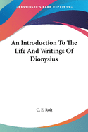 An Introduction to the Life and Writings of Dionysius