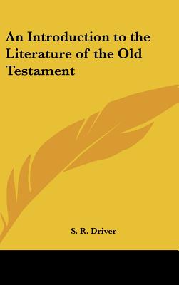 An Introduction to the Literature of the Old Testament - Driver, S R