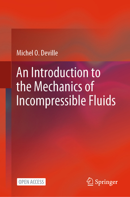 An Introduction to the Mechanics of Incompressible Fluids - Deville, Michel O.