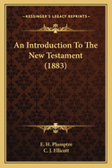 An Introduction to the New Testament (1883)