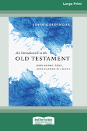 An Introduction to the Old Testament: Exploring Text, Approaches and Issues