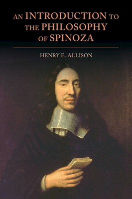 An Introduction to the Philosophy of Spinoza - Allison, Henry E