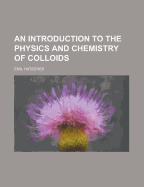 An Introduction to the Physics and Chemistry of Colloids