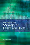 An Introduction to the Sociology of Health and Illness