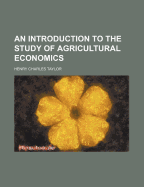 An Introduction to the Study of Agricultural Economics