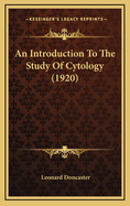 An Introduction to the Study of Cytology (1920)