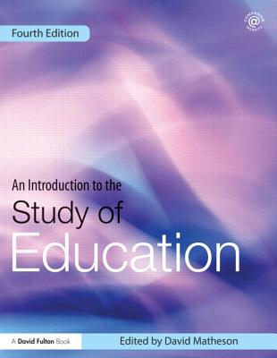 An Introduction to the Study of Education - Matheson, David (Editor)