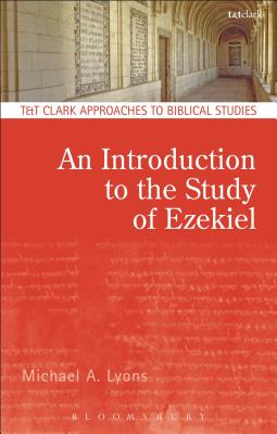 An Introduction to the Study of Ezekiel - Lyons, Michael A