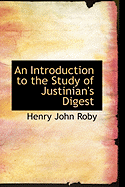 An Introduction to the Study of Justinian's Digest