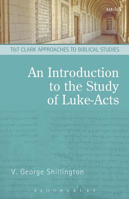 An Introduction to the Study of Luke-Acts - Shillington, V George