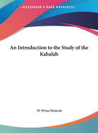 An Introduction to the Study of the Kabalah