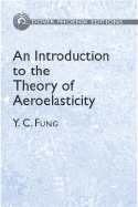 An Introduction to the Theory of Aeroelasticity - Fung, Y C
