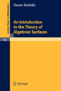 An Introduction to the Theory of Algebraic Surfaces - Zariski, Oscar