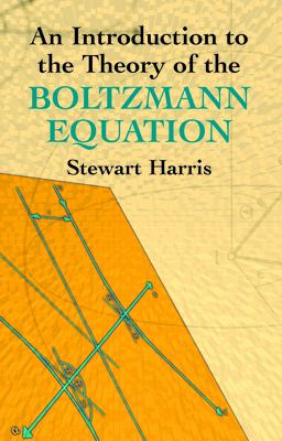 An Introduction to the Theory of the Boltzmann Equation - Harris, Stewart