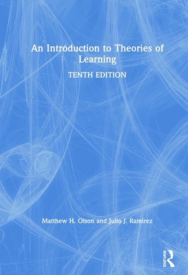 An Introduction to Theories of Learning - Olson, Matthew H, and Ramirez, Julio J