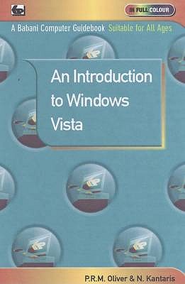 An Introduction to Windows Vista - Oliver, P.R.M., and Kantaris, Noel