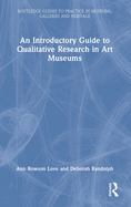 An Introductory Guide to Qualitative Research in Art Museums
