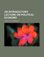 An Introductory Lecture on Political Economy