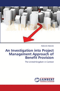 An Investigation Into Project Management Approach of Benefit Provision