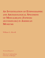 An Investigation of Ethnographic and Archaeological Specimens of Mescalbeans (Sophora Secundiflora) in American Museums: Volume 6