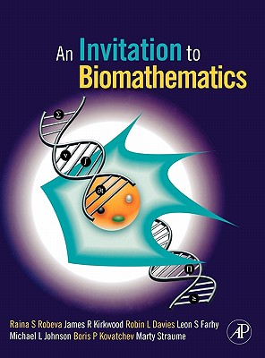 An Invitation to Biomathematics - Robeva, Raina, and Kirkwood, James R, and Davies, Robin Lee