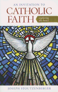 An Invitation to Catholic Faith: Exploring the Basics