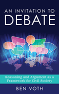 An Invitation to Debate: Reasoning and Argument as a Framework for Civil Society