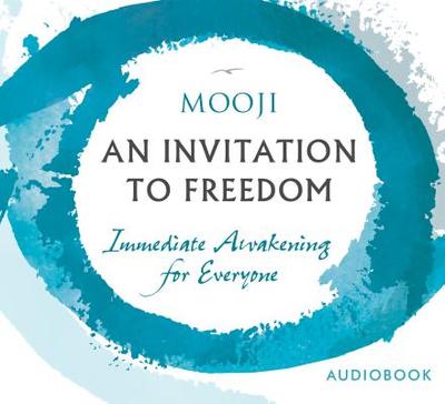 An Invitation to Freedom: Immediate Awakening for Everyone - Mooji (Narrator)