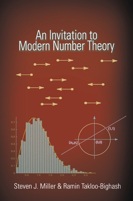 An Invitation to Modern Number Theory - Miller, Steven J, and Takloo-Bighash, Ramin