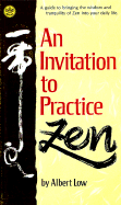 An Invitation to Practice Zen