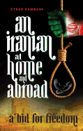 An Iranian at Home and Abroad: A Bid for Freedom