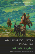 An Irish Country Practice: An Irish Country Novel